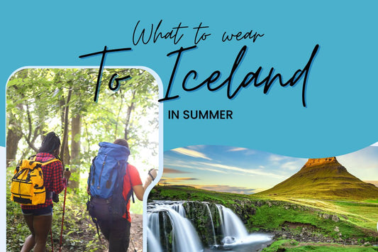 What to wear in Iceland in summer