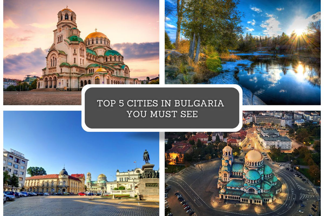 Top 5 cities in Bulgaria that you must see