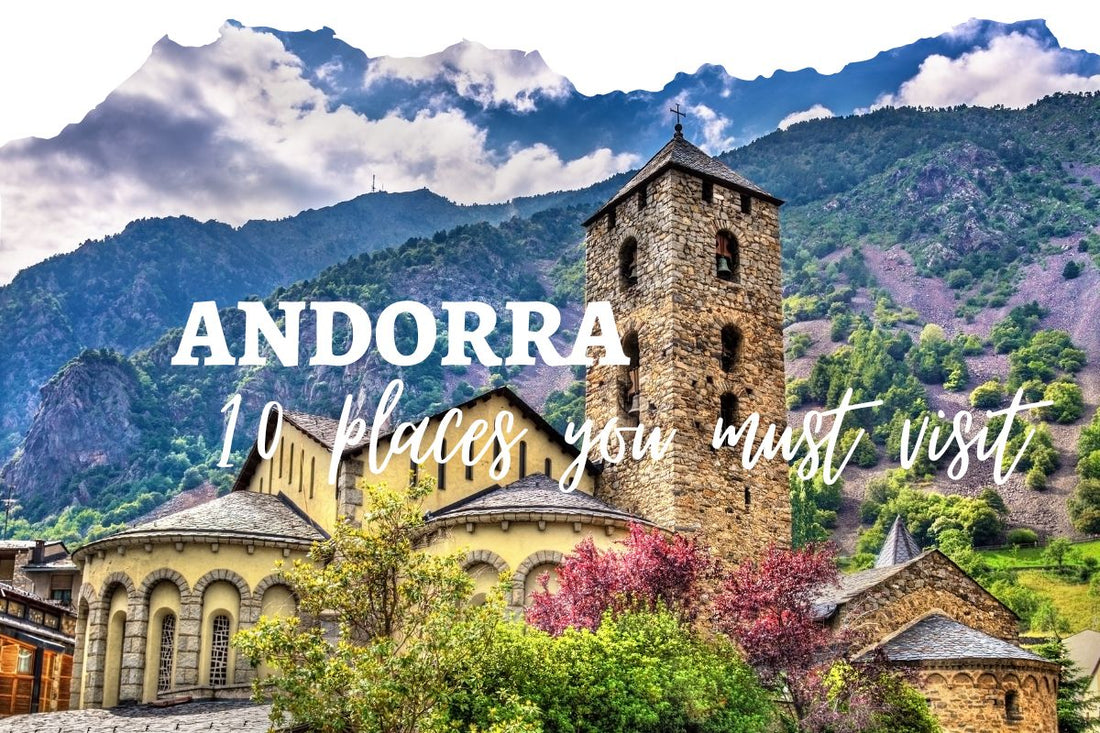 Top 10 places in Andorra you must visit