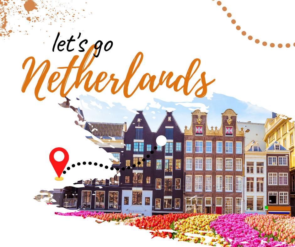 4 Best Places To Visit In The Netherlands