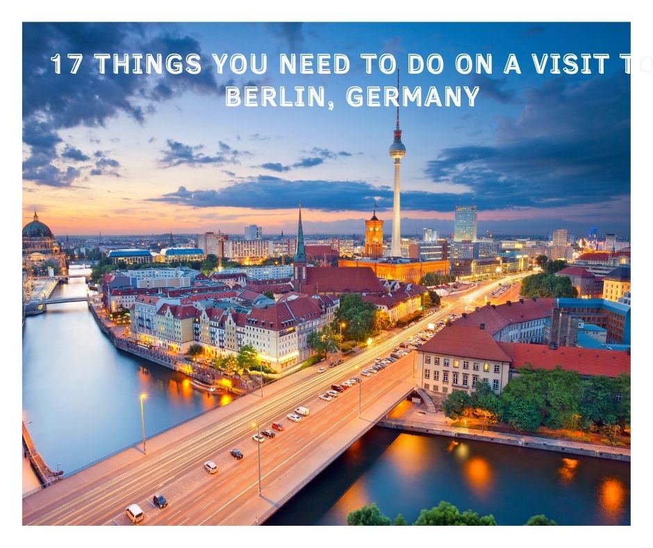 17 Things You Need To Do On A Visit To Berlin, Germany