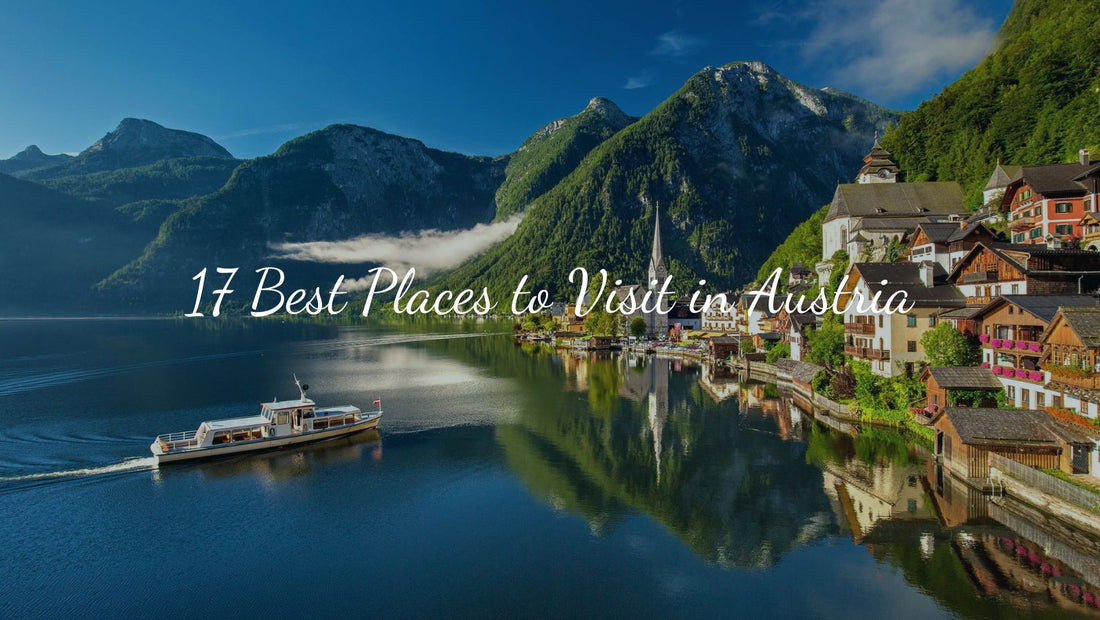 17 Best Places you should Visit in Austria