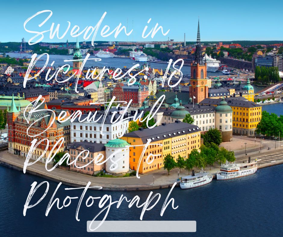Sweden in Pictures: 18 Beautiful Places to Photograph