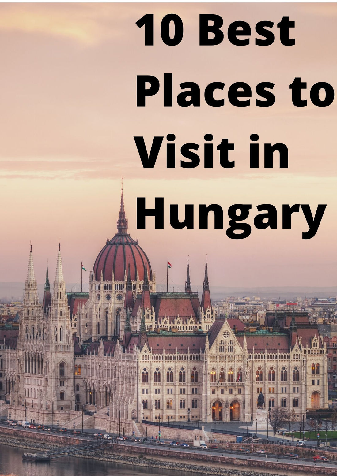 10 Best Places to Visit in Hungary