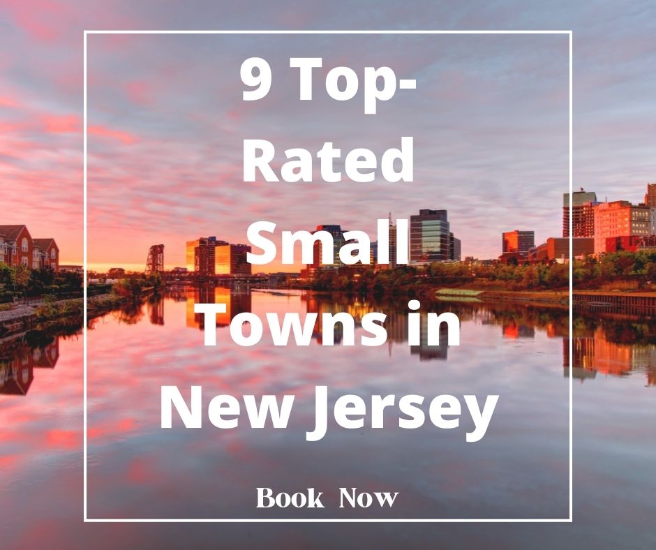 9 Top-Rated Small Towns in New Jersey