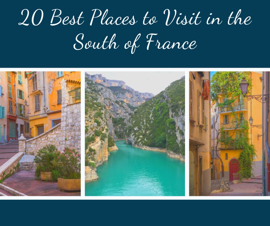 20 Best Places to Visit in the South of France