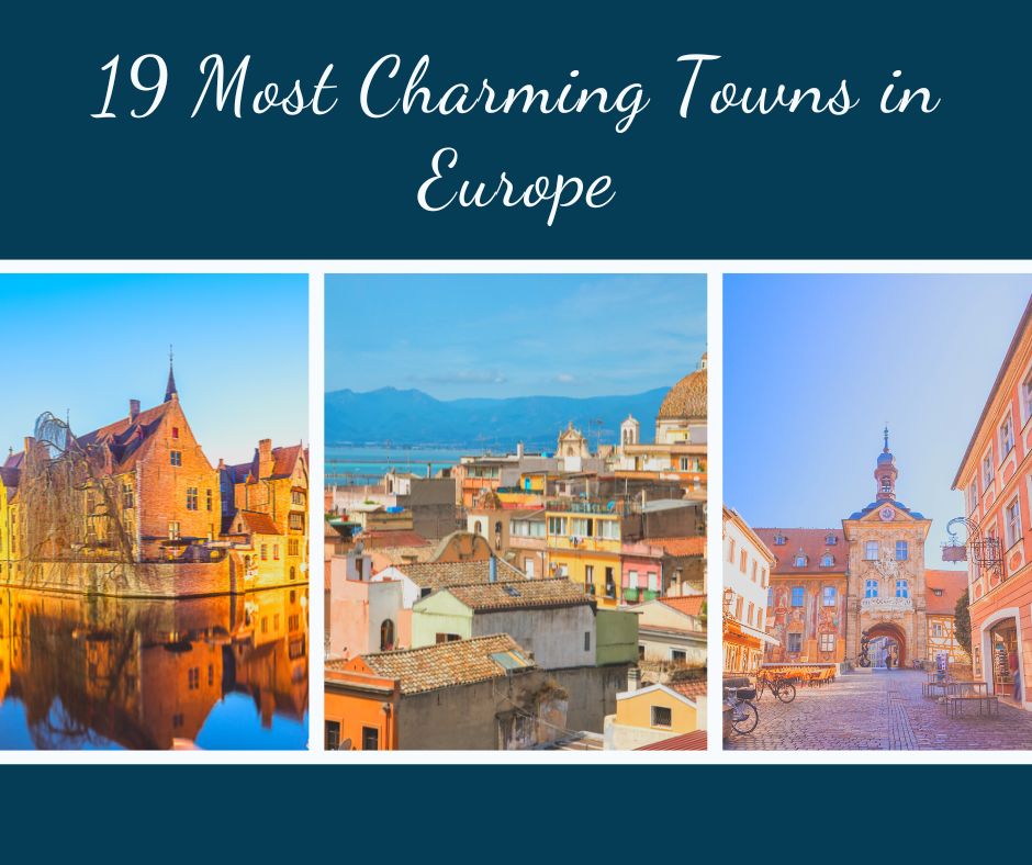 19 Most Charming Towns in Europe You Should Visit