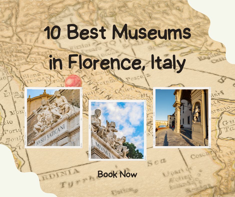 10 Best Museums in Florence, Italy