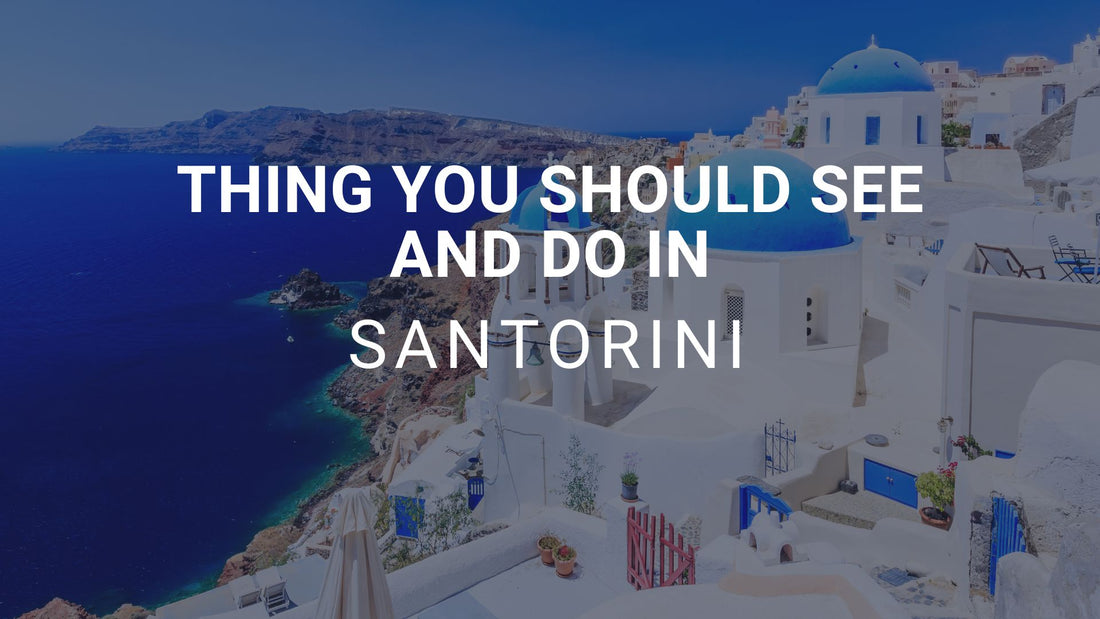 Top 19 Things to See and Do in Santorini | 19 Best Places to Visit in Santorini | 19 Must See Tourist Attractions in Santorini, Greece