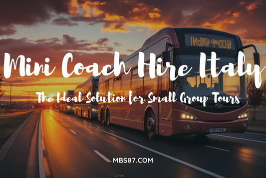 Mini Coach Hire Italy: The Ideal Solution for Small Group Tours